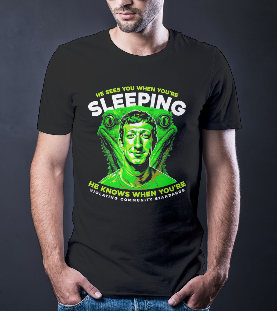 He Sees You When You're Sleeping He Knows When You're Violating Community Standards T-Shirt