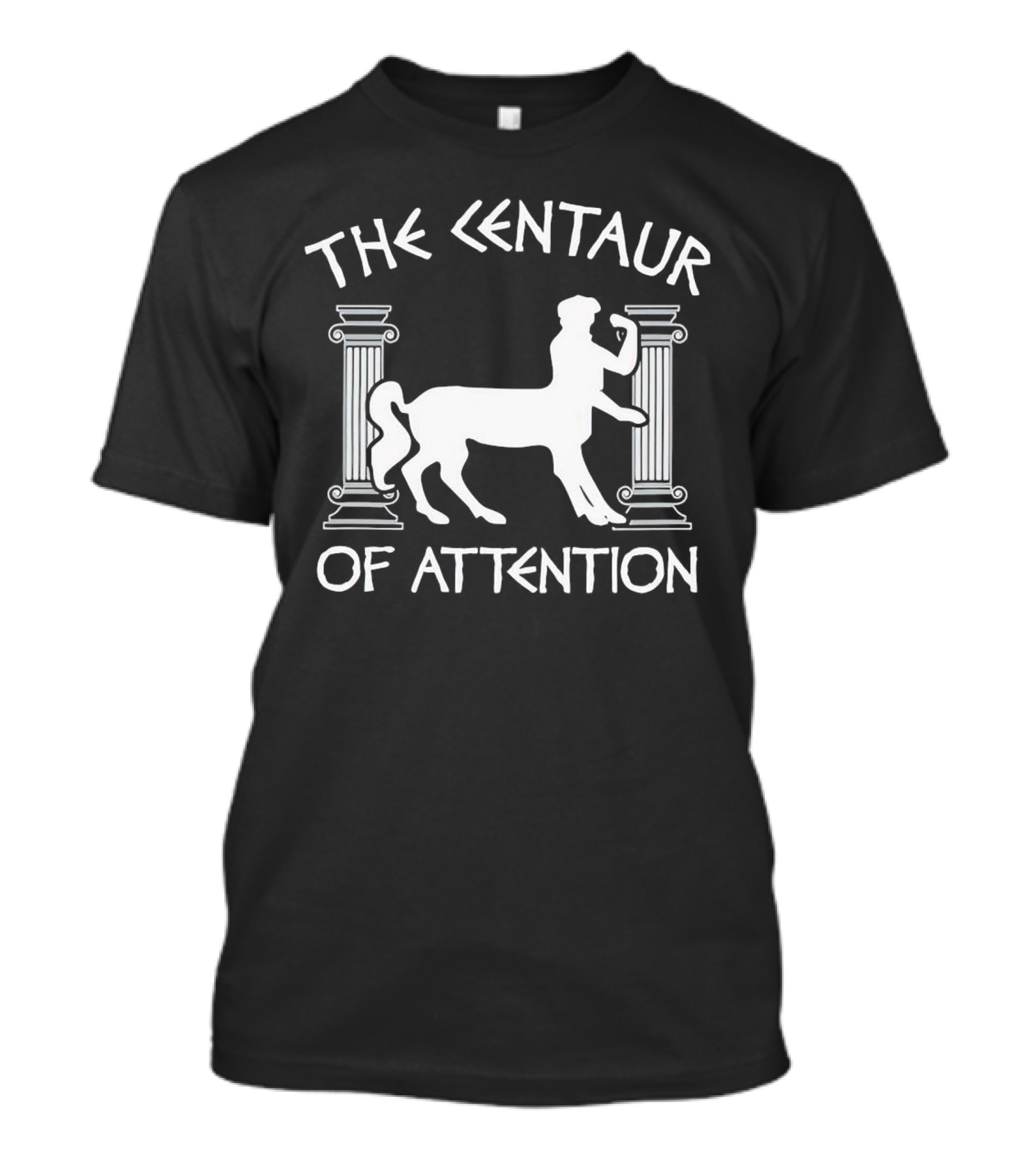 The Centaur Of Attention Greek Mythology Pillars T-Shirt