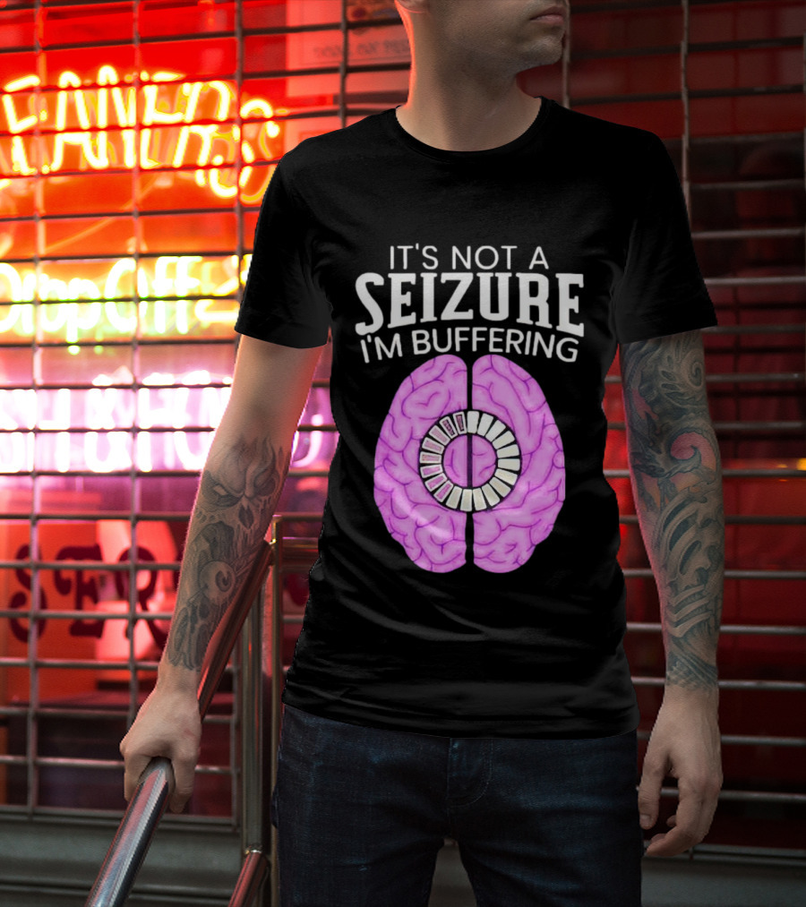 Purple Brain It's Not A Seizure I'm Buffering Loading T-Shirt