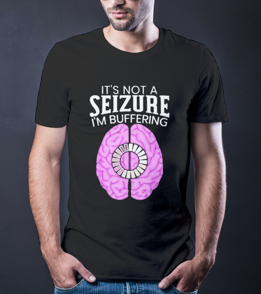 Purple Brain It's Not A Seizure I'm Buffering Loading T-Shirt