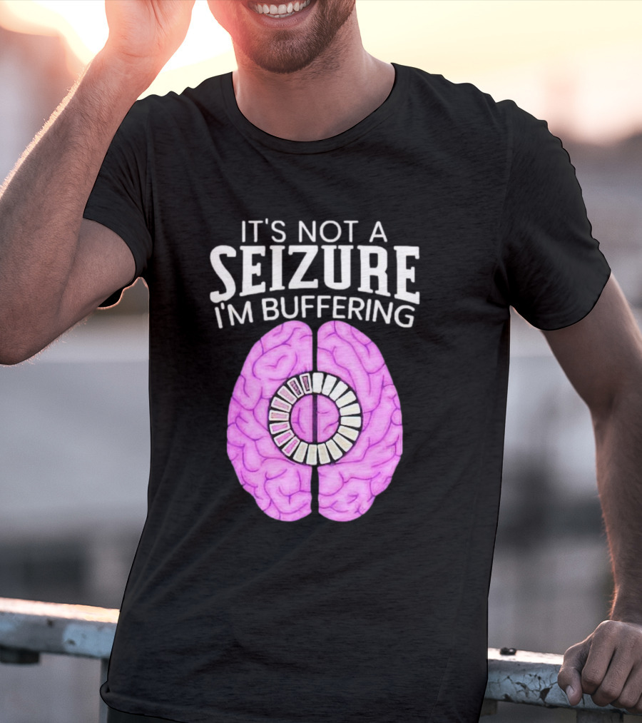 Purple Brain It's Not A Seizure I'm Buffering Loading T-Shirt