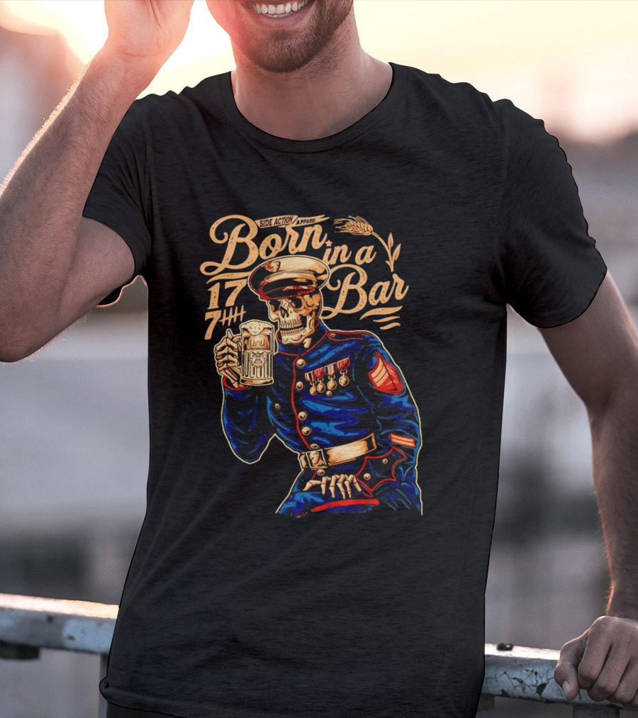 Side Action Apparel Born In A Bar 1774 Skeleton Marine Drinking Beer T-Shirt