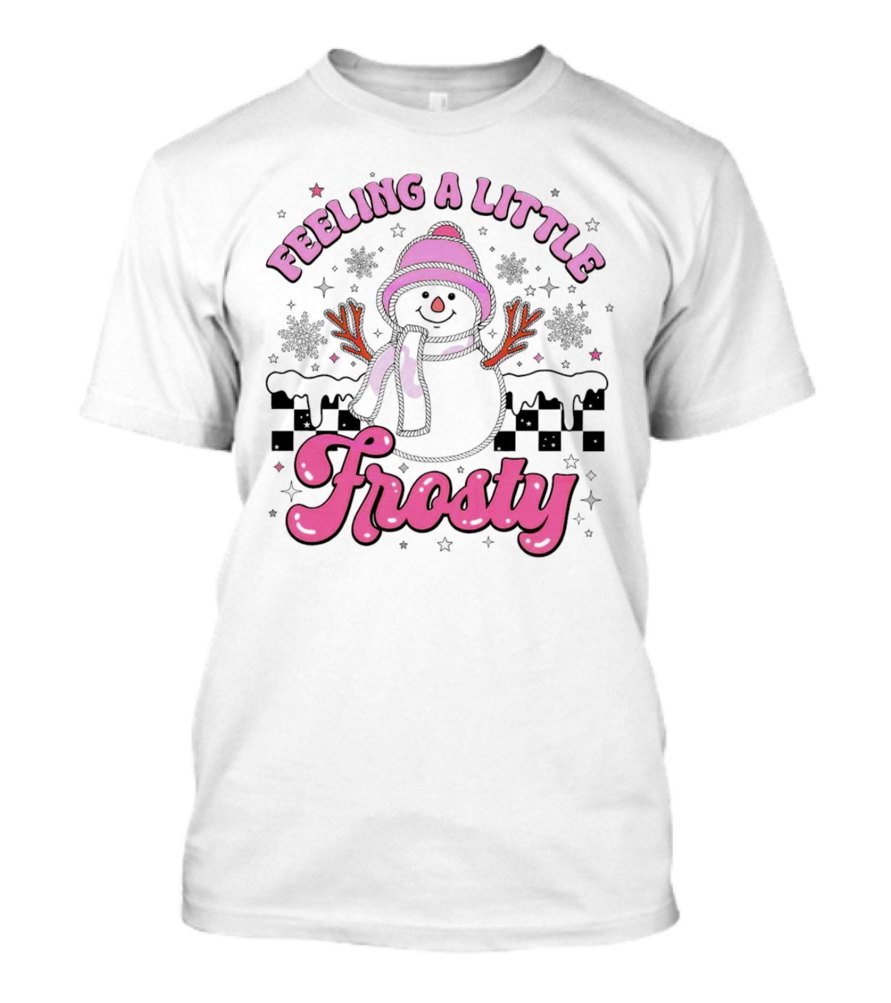 Feeling A Little Frosty Pink Snowman With Scarf And Hat Winter T-Shirt