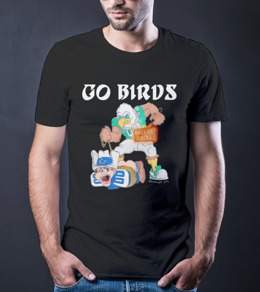 Go Birds Dallas Sucks Football Rivalry Mascot Battle T-Shirt