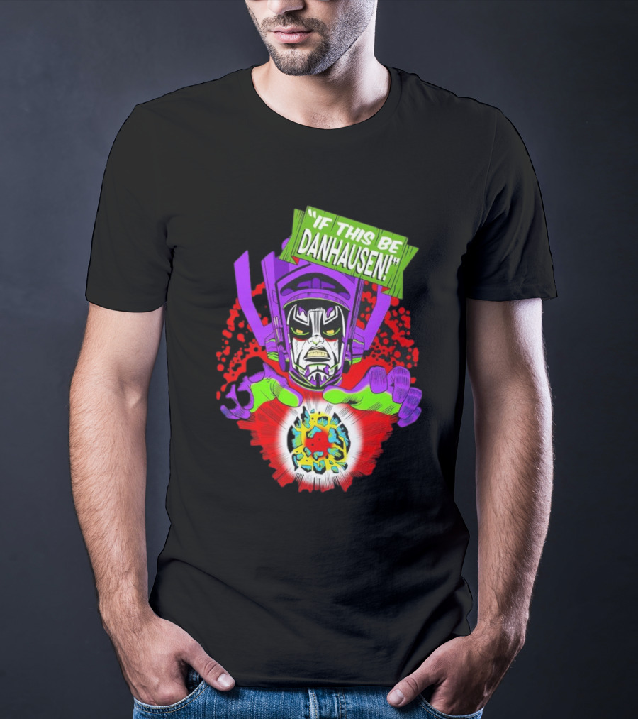 If This Be Danhausen Cosmic Power Character T-Shirt