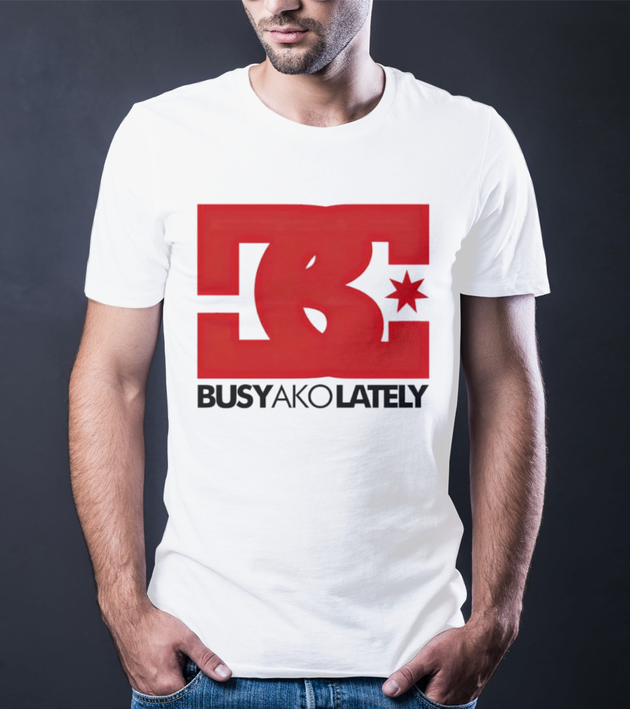 BC Star Busy Ako Lately T-Shirt