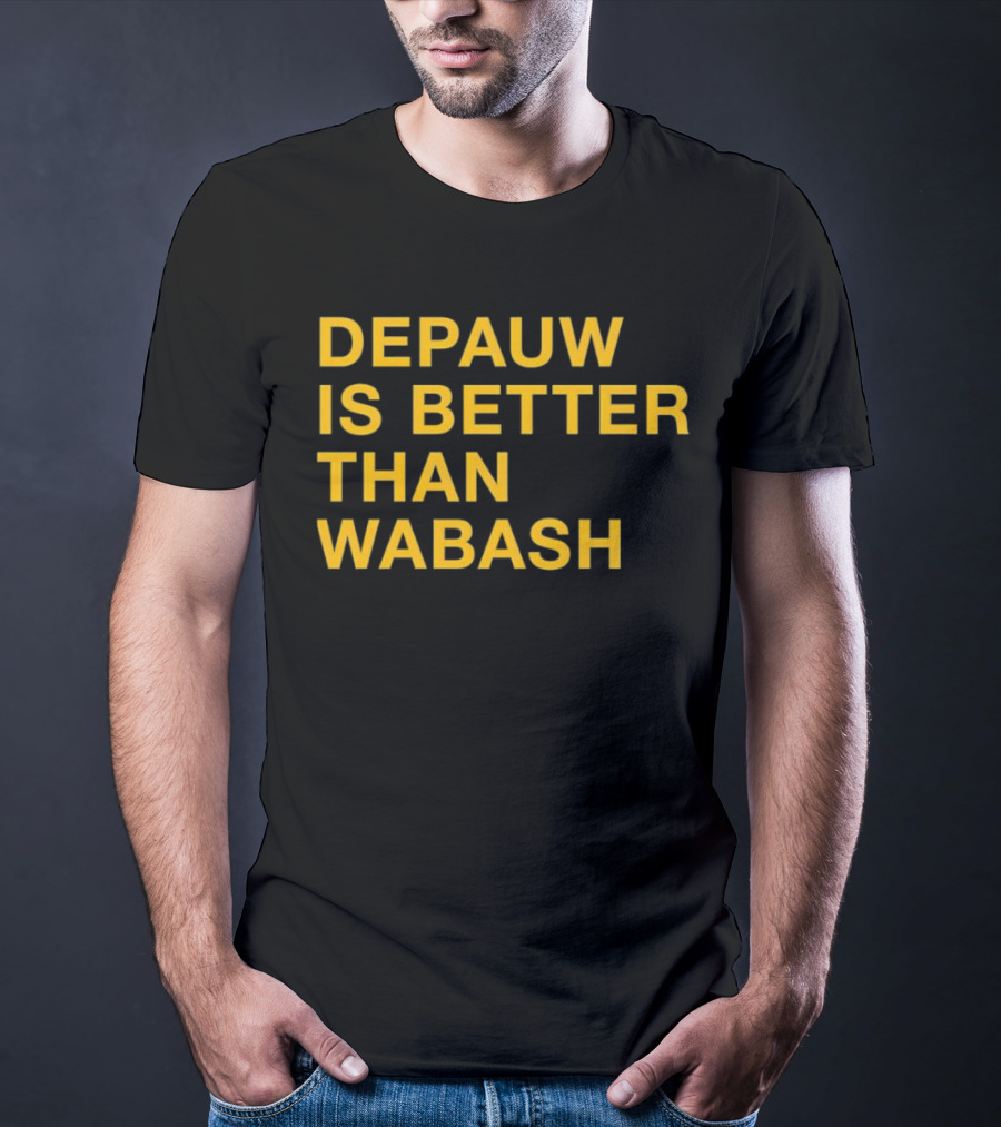 Depauw Is Better Than Wabash Rivalry T-Shirt