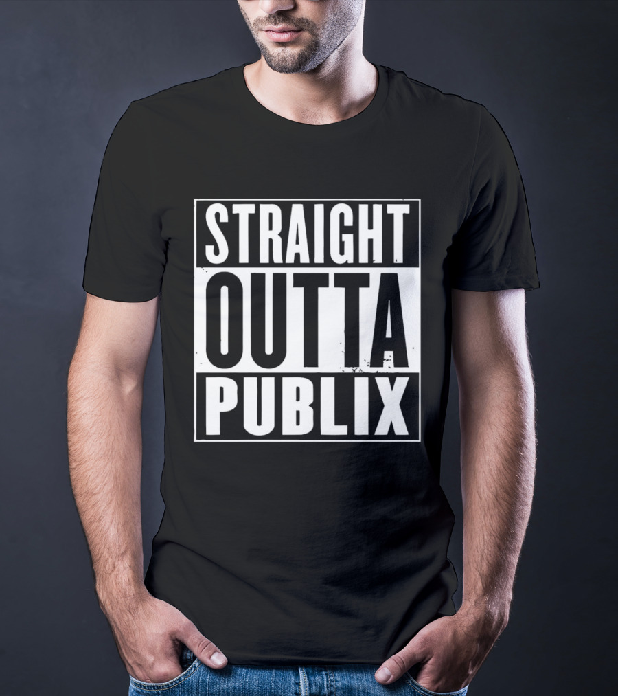 Straight Outta Publix T-Shirt