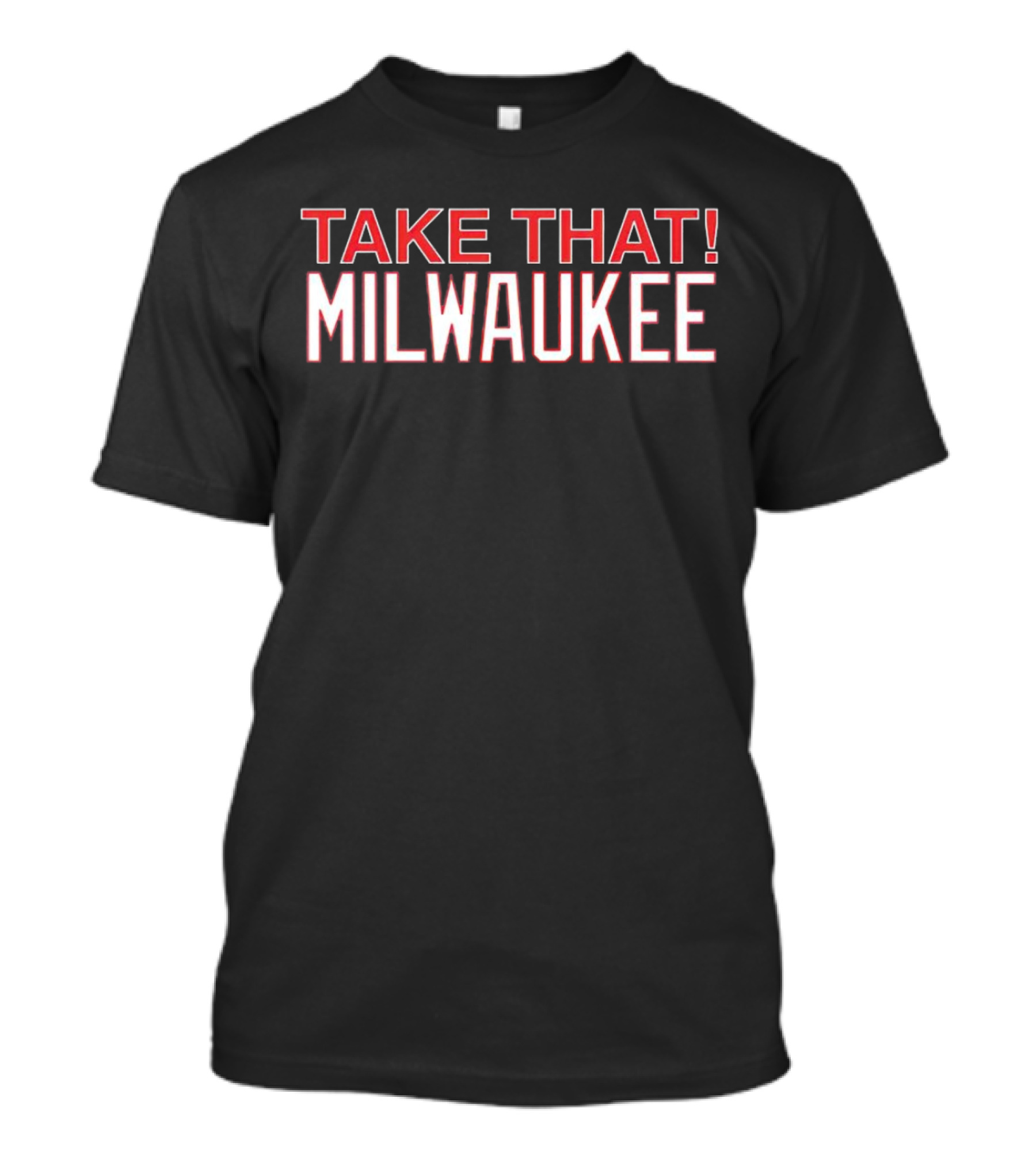 Take That Milwaukee T-Shirt