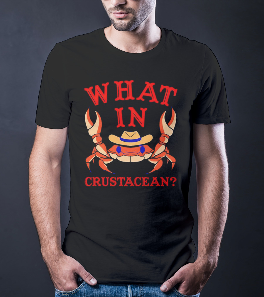 Crab Wearing Cowboy Hat What In Crustacean? T-Shirt