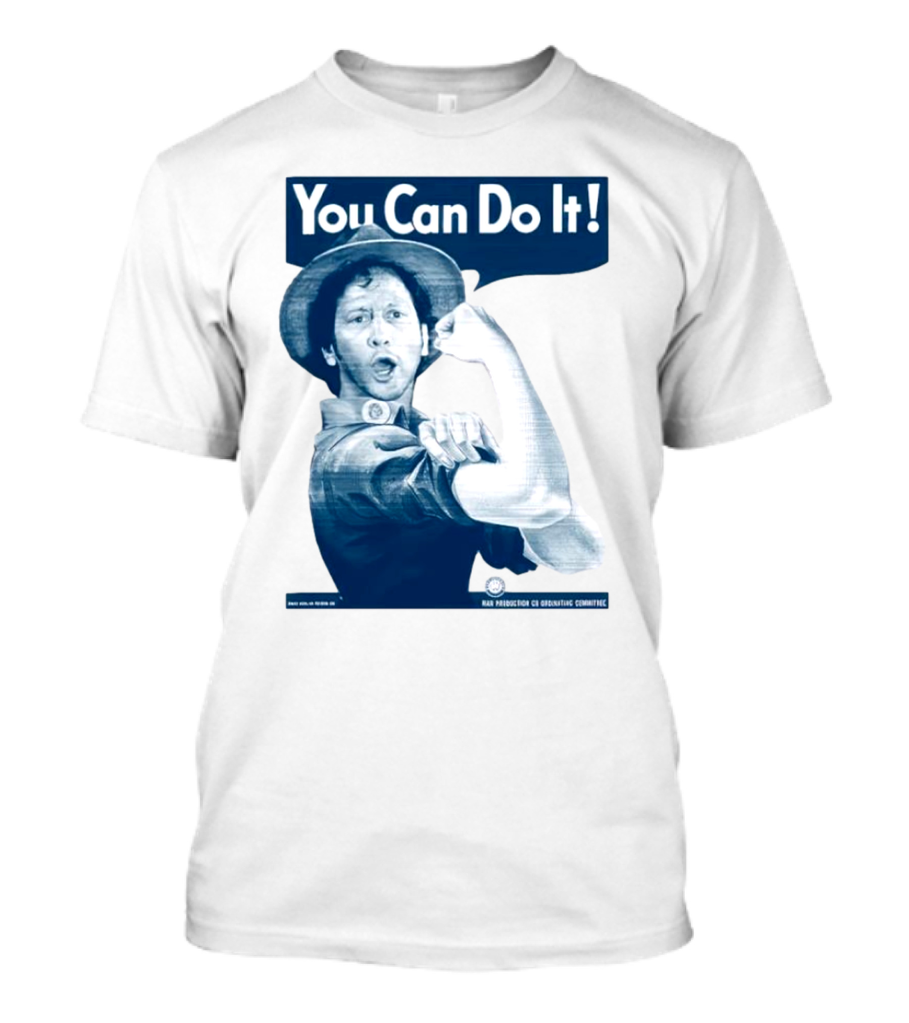 You Can Do It Rob Schneider Max Production CE Org Unit Committee T-Shirt