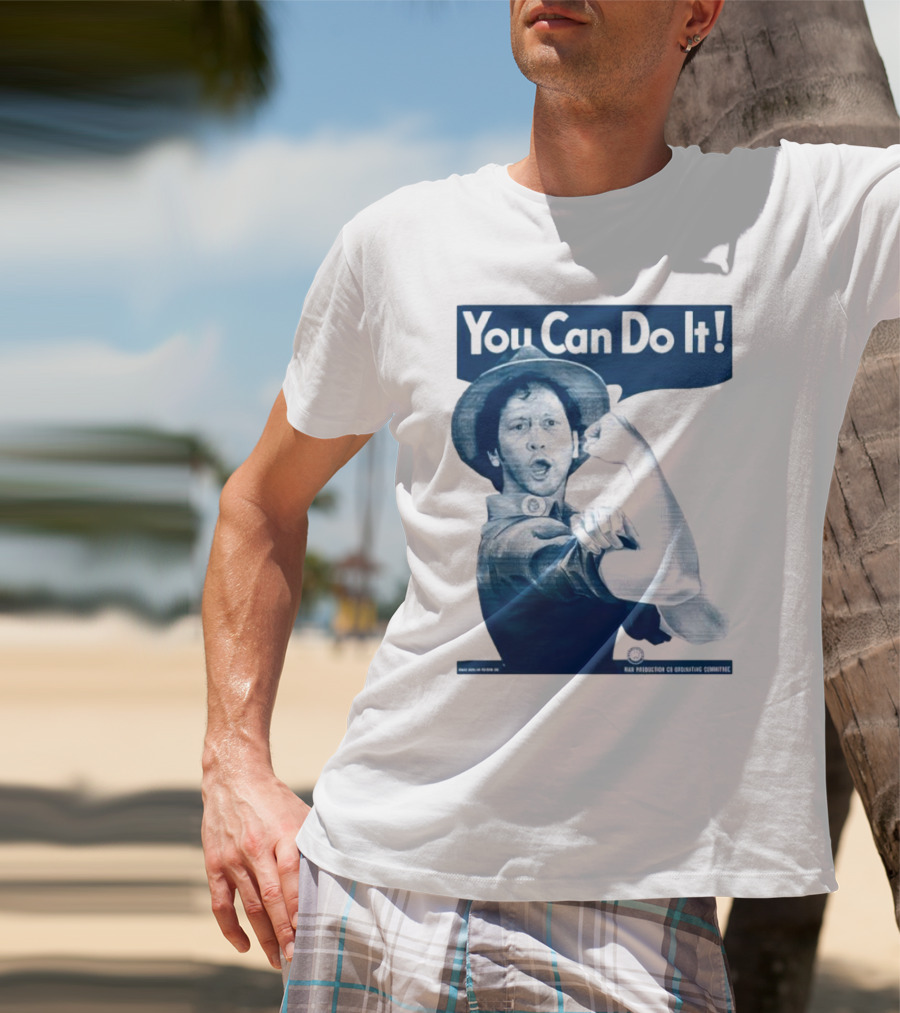 You Can Do It Rob Schneider Max Production CE Org Unit Committee T-Shirt