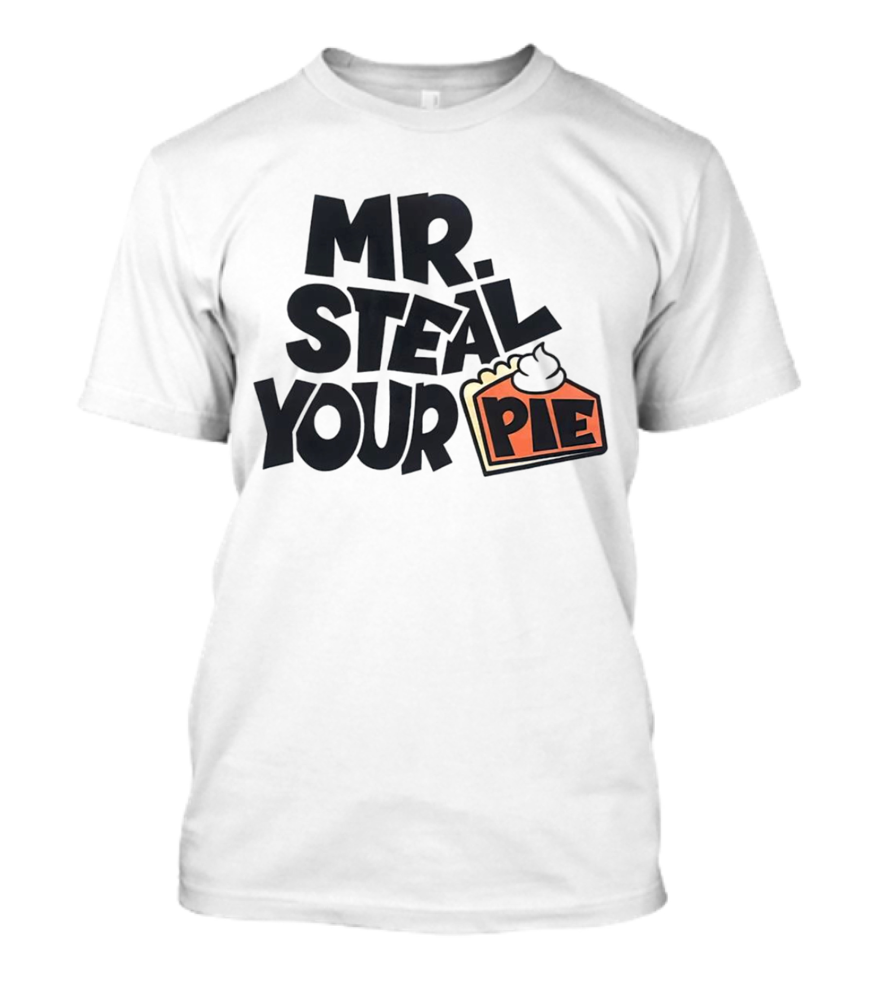 Mr Steal Your Pie Cake Thanksgiving T-Shirt