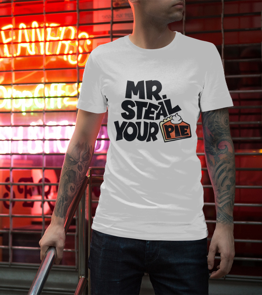 Mr Steal Your Pie Cake Thanksgiving T-Shirt