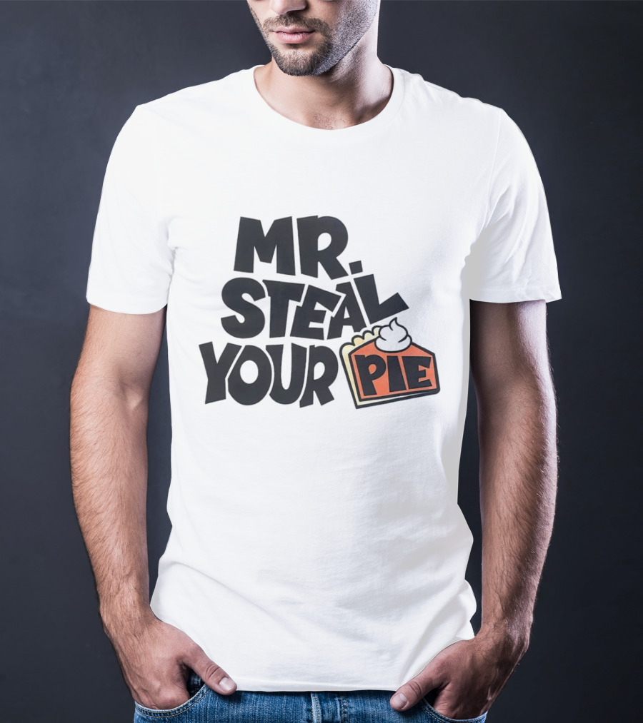 Mr Steal Your Pie Cake Thanksgiving T-Shirt