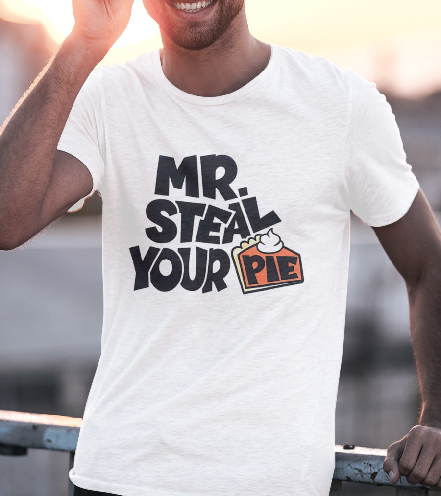 Mr Steal Your Pie Cake Thanksgiving T-Shirt
