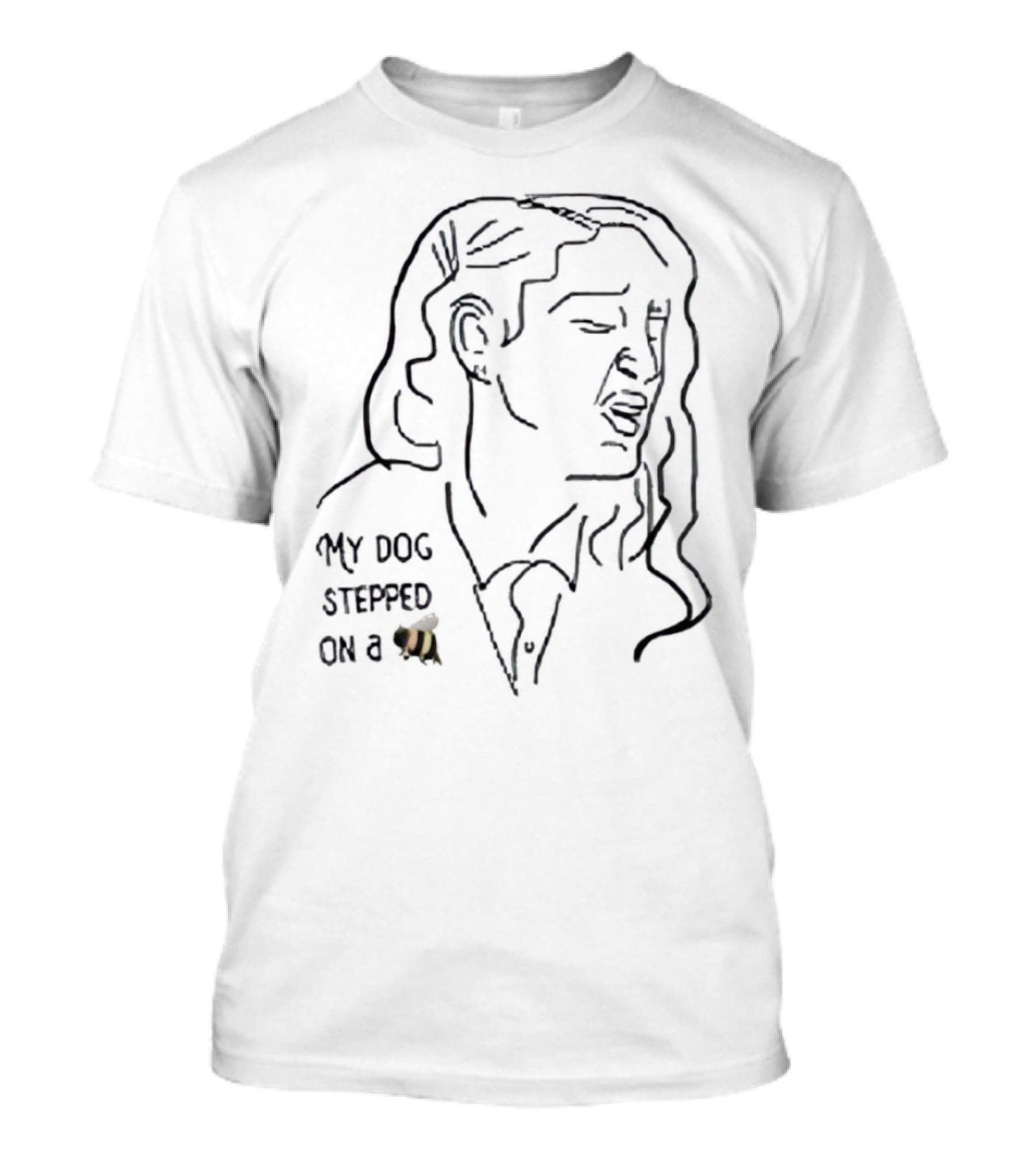 My Dog Stepped On A Bee Face Outline Drawing T-Shirt