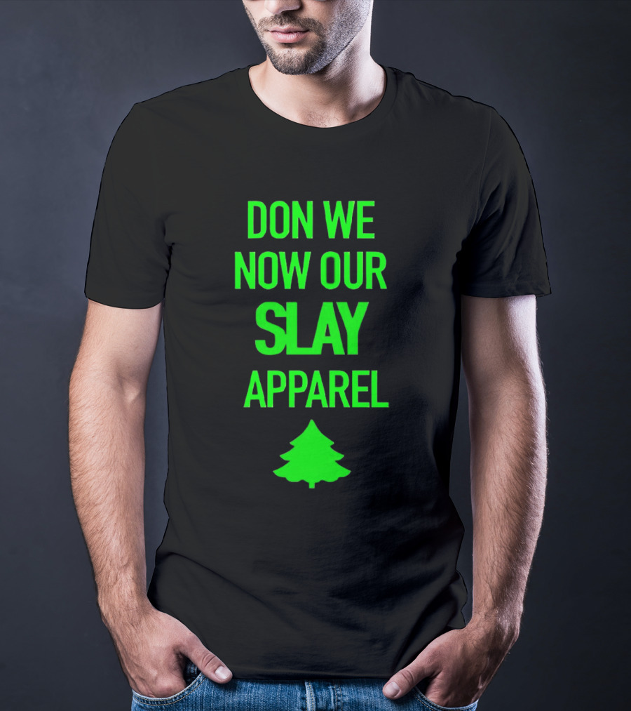 Don We Now Our Slay Apparel Christmas Tree T-Shirt