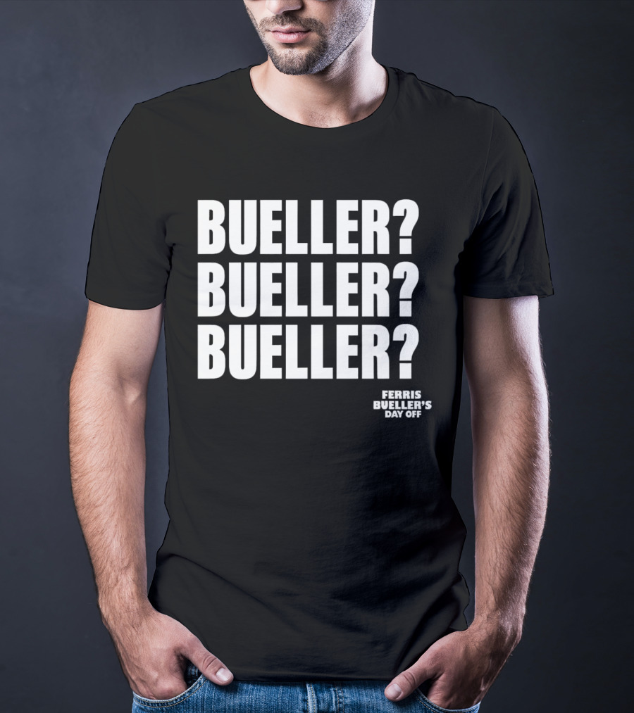 Bueller Bueller Bueller Ferris Bueller's Day Off 80s Movie T-Shirt