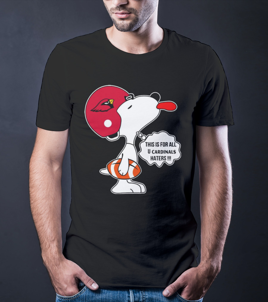This Is For All U Cardinals Haters Snoopy Arizona Helmet Football T-Shirt
