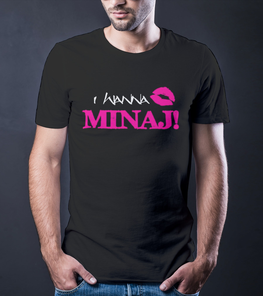 I Wanna Minaj Lips T-Shirt