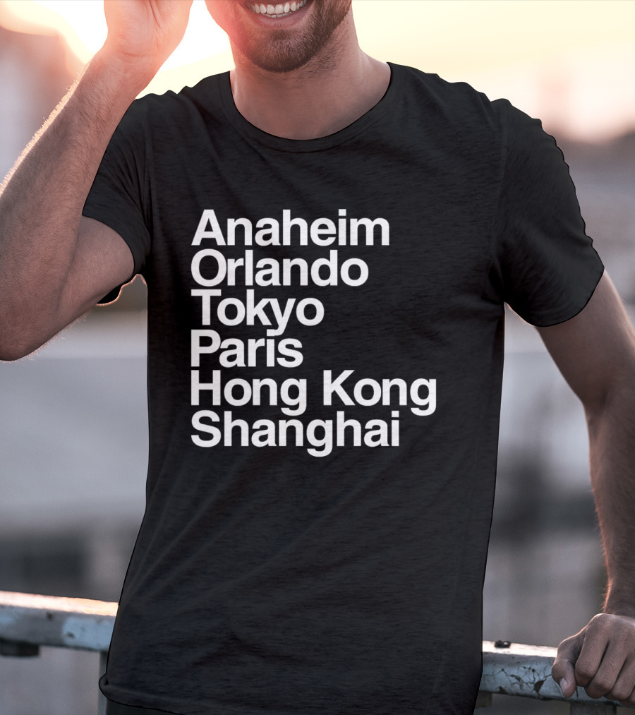 Anaheim Orlando Tokyo Paris Hong Kong Shanghai Disney Parks Locations T-Shirt