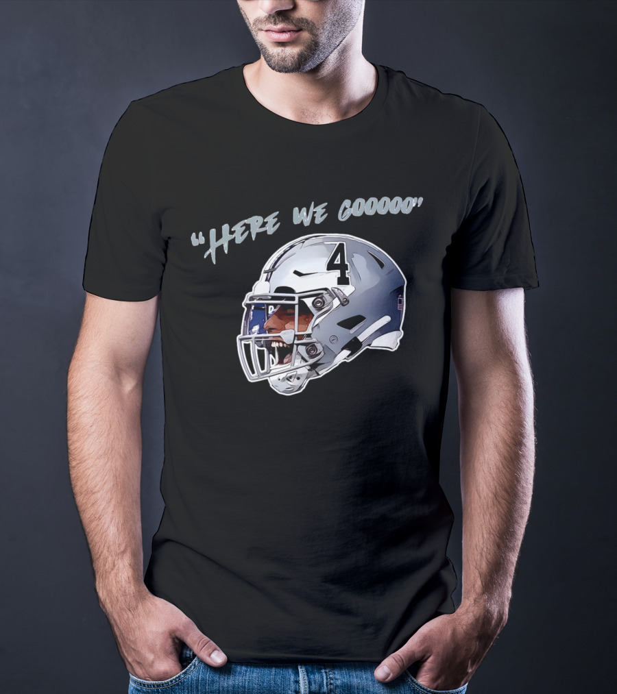 Here We Gooooo Dak Prescott Number 4 Helmet T-Shirt