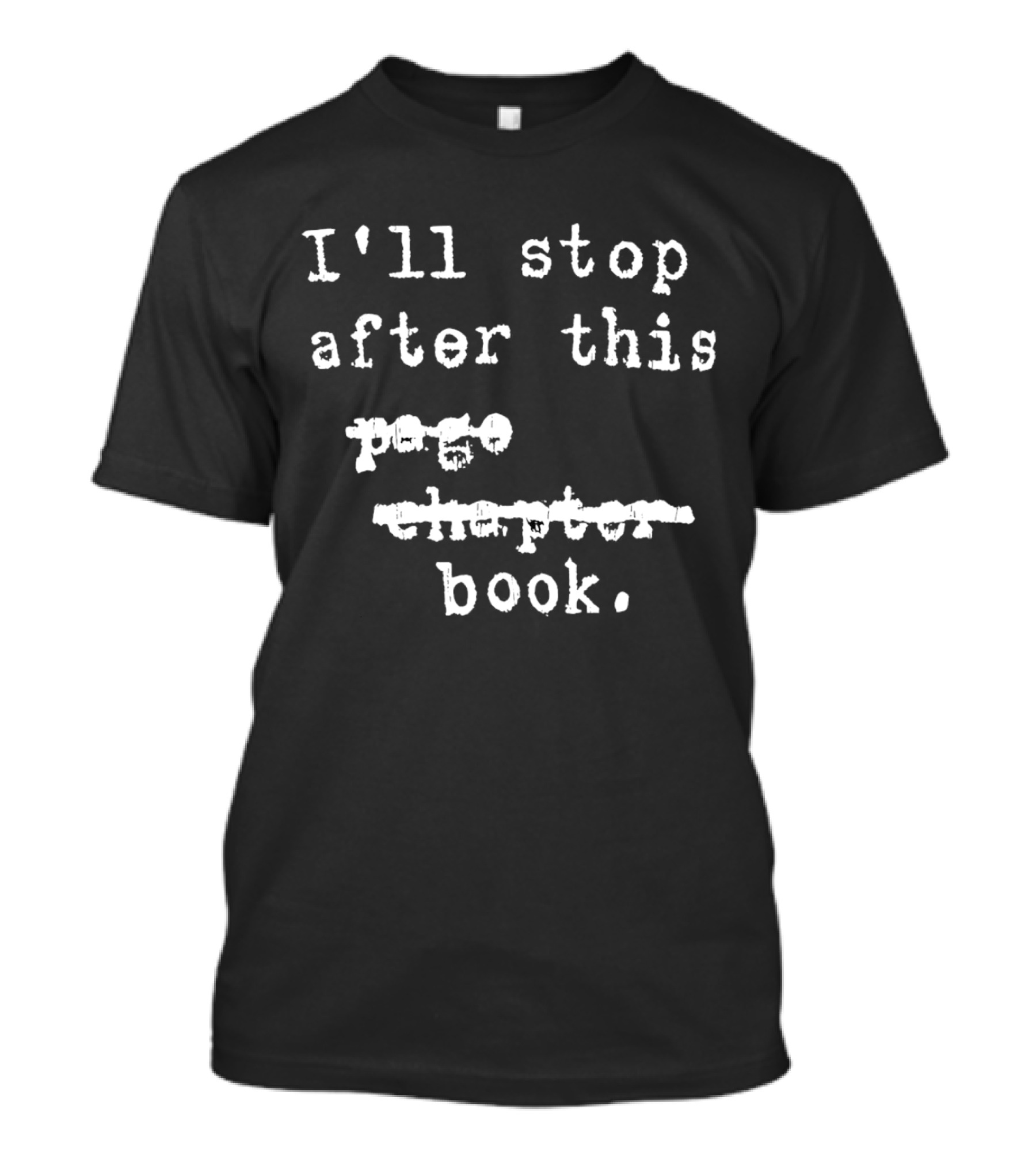 I'll Stop After This Book T-Shirt