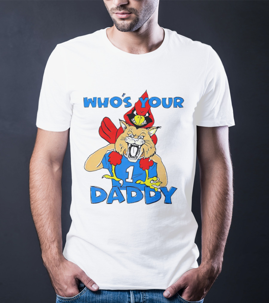 Kentucky Wildcats Louisville Cardinals Who's Your Daddy T-Shirt