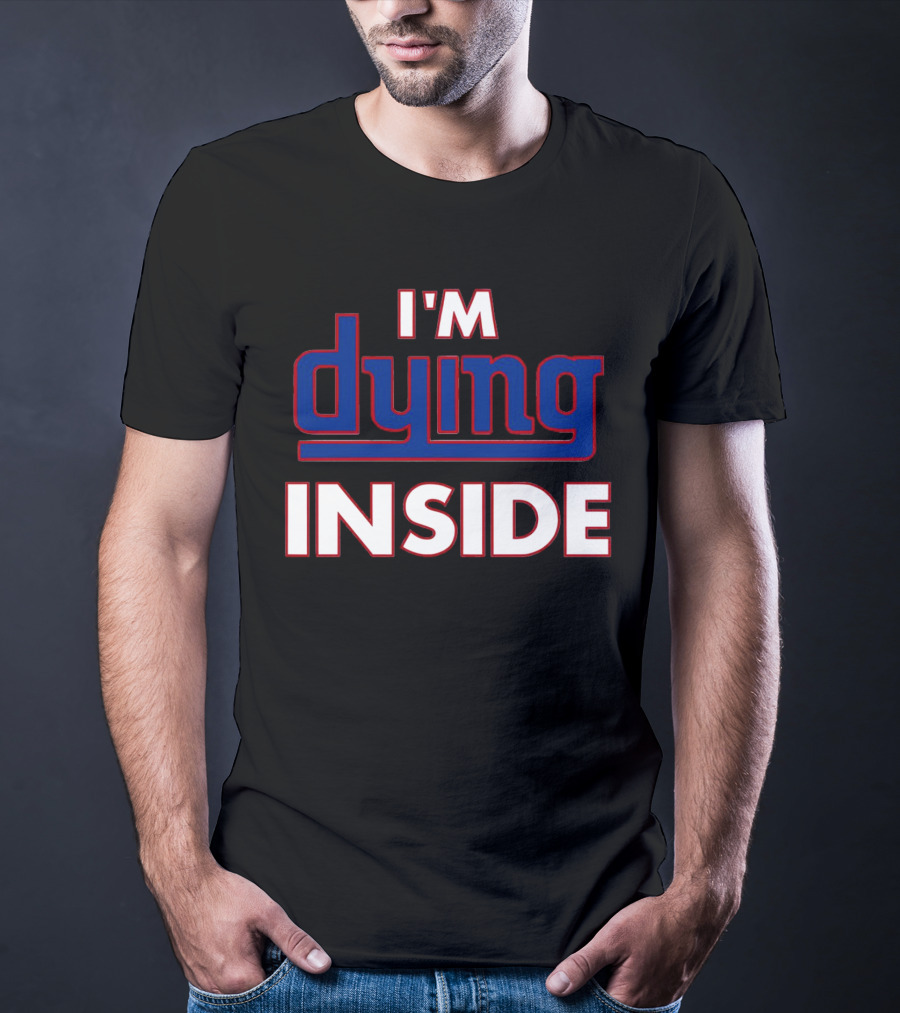 New York Giants I'm Dying Inside T-Shirt