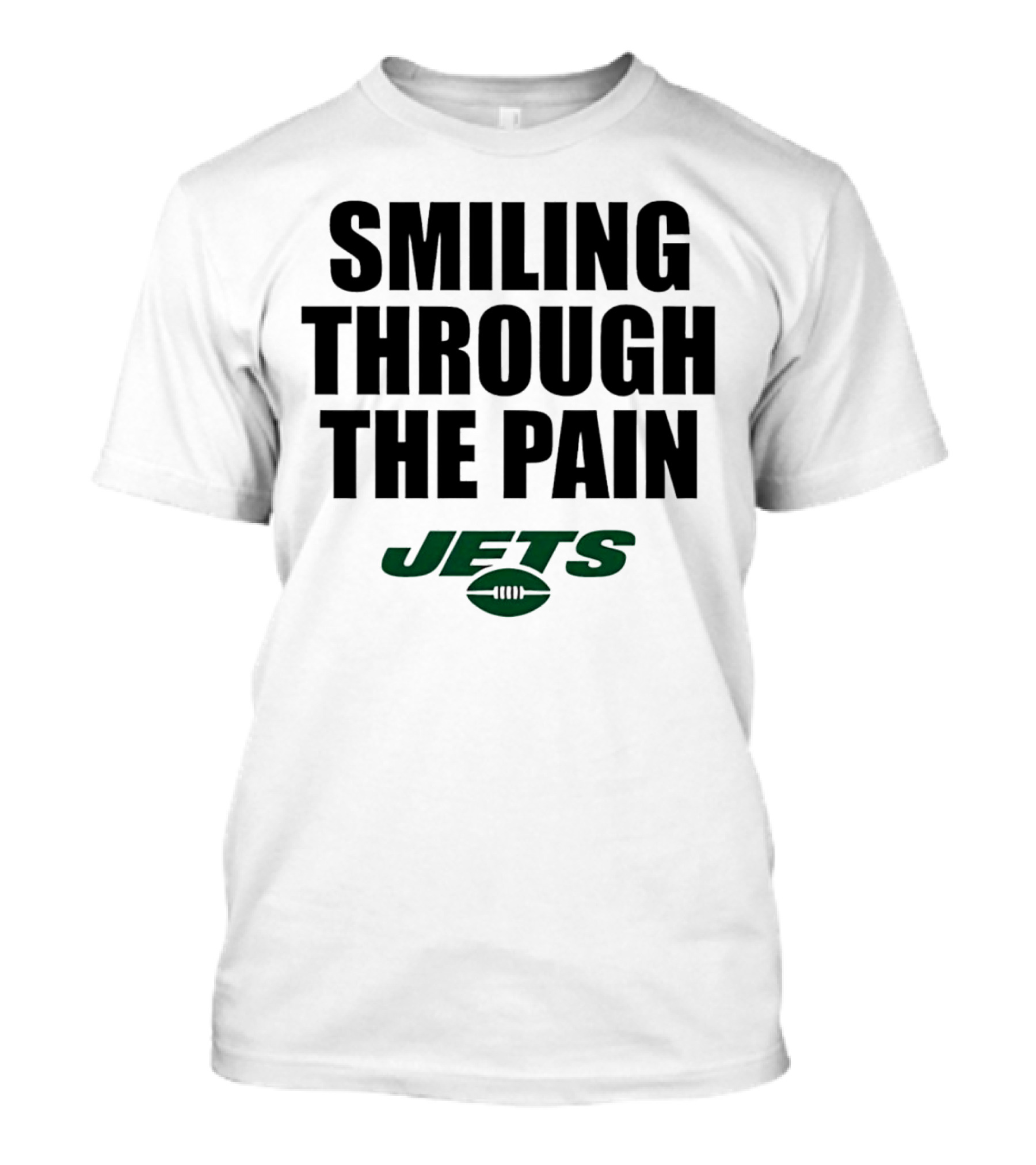 Smiling Through The Pain New York Jets T-Shirt