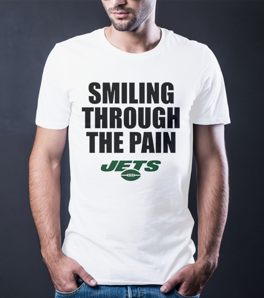 Smiling Through The Pain New York Jets T-Shirt