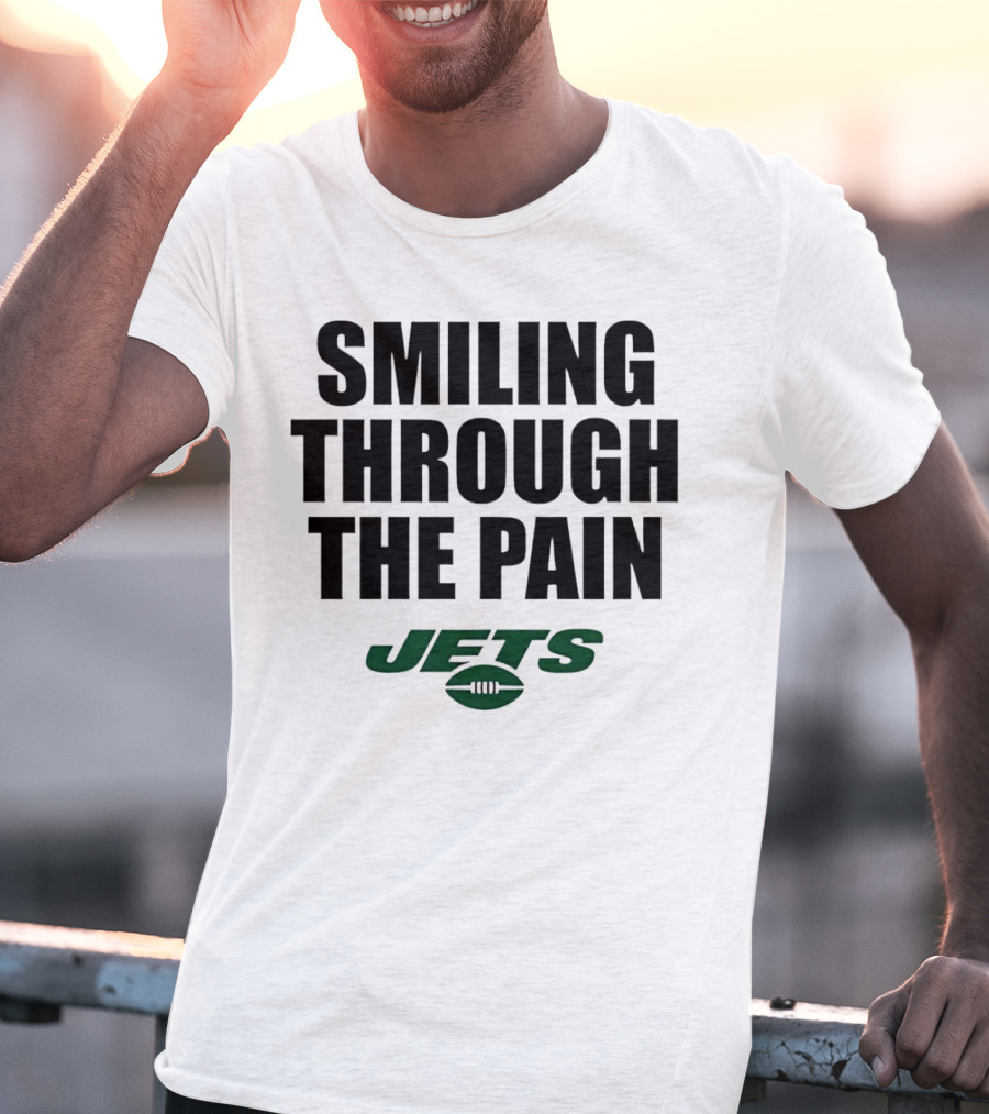 Smiling Through The Pain New York Jets T-Shirt