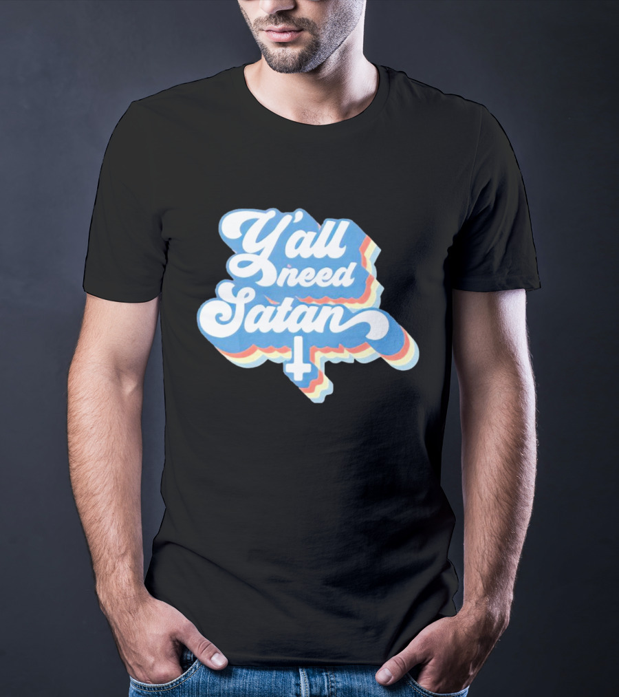 Y’all Need Satan Retro Style Text With Inverted Cross T-Shirt