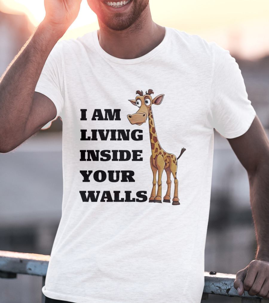 I Am Living Inside Your Walls Funny Cartoon Giraffe T-Shirt