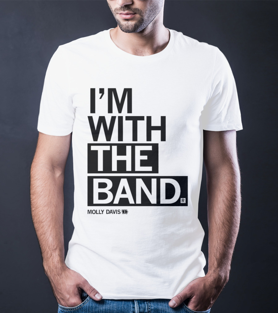 Molly Davis I'm With The Band T-Shirt