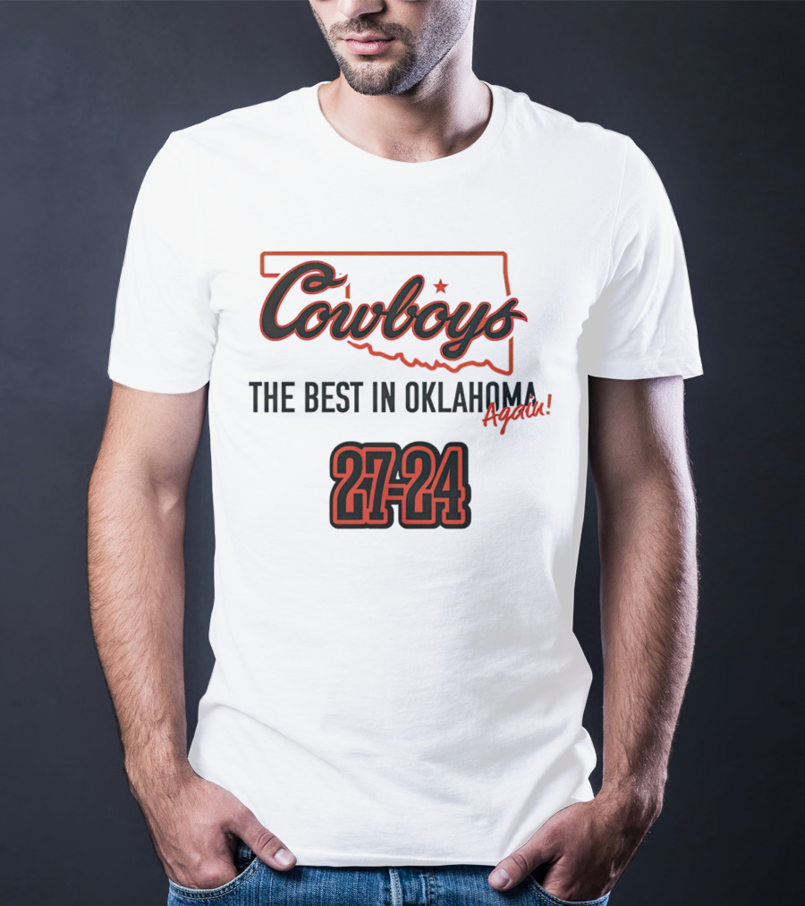 Cowboys 27-24 The Best In Oklahoma Again T-Shirt