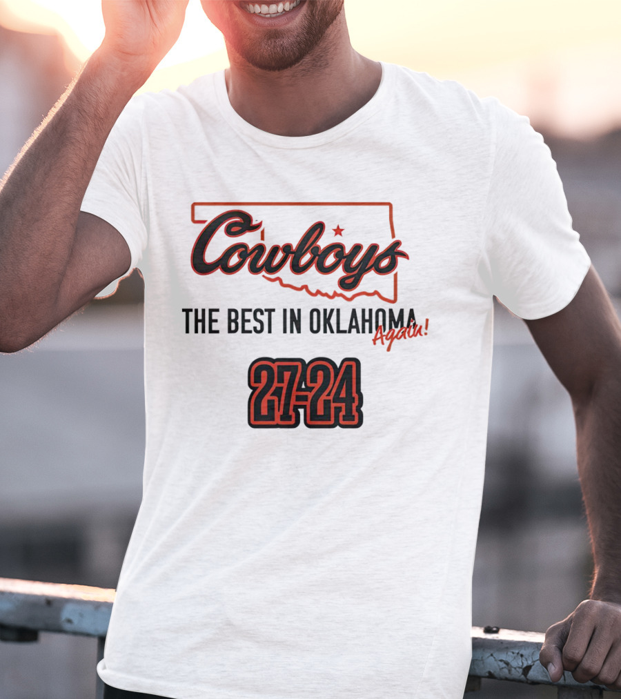 Cowboys 27-24 The Best In Oklahoma Again T-Shirt