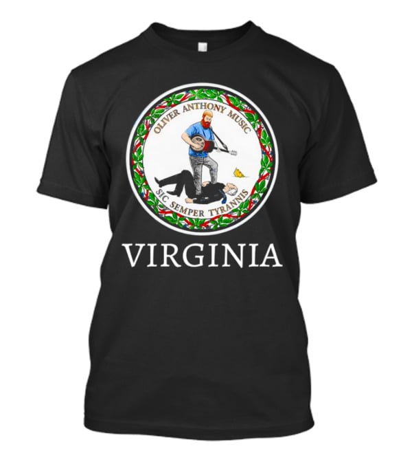 Oliver Anthony Music Sic Semper Tyrannis Virginia Seal T-Shirt