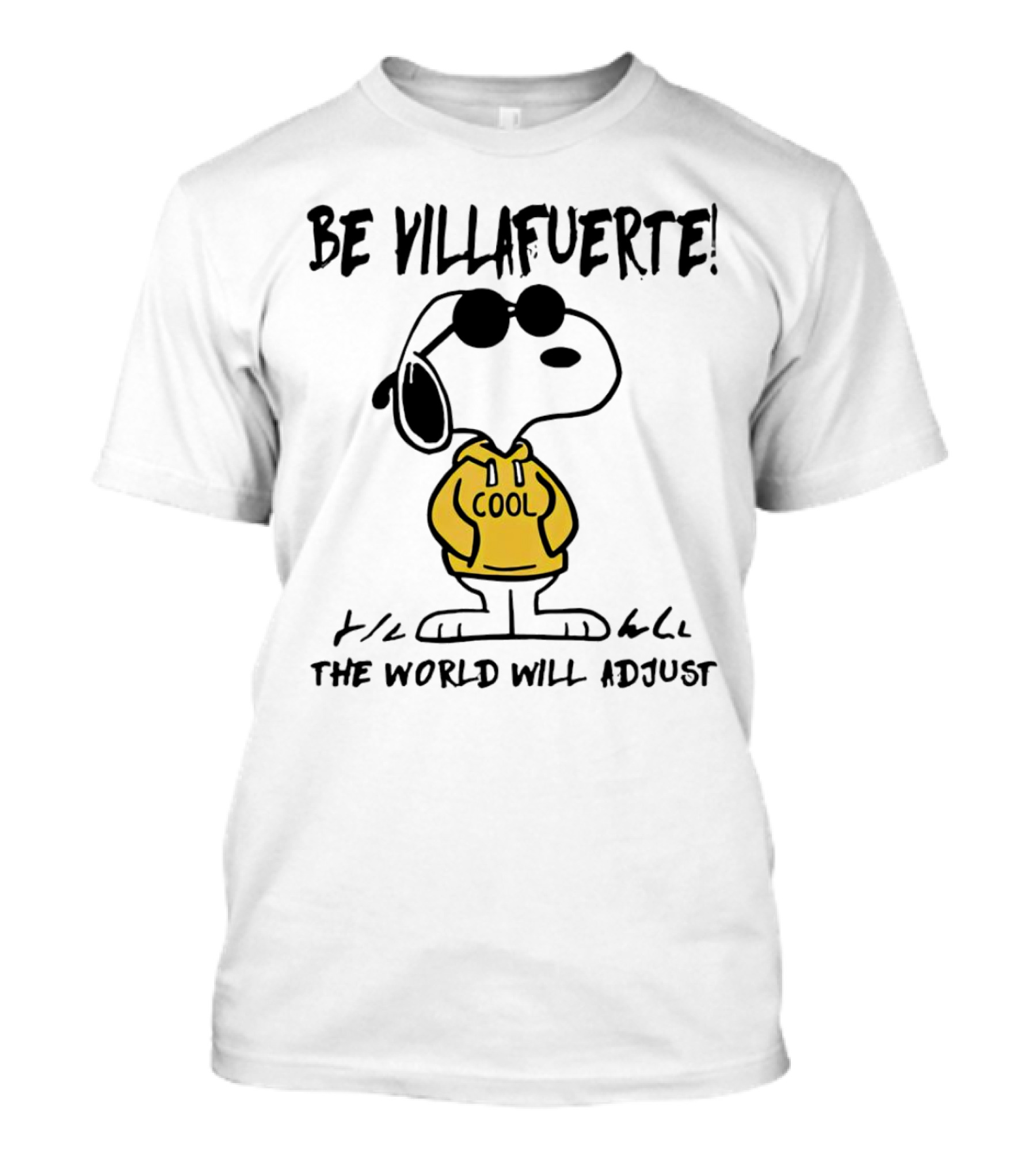 Snoopy Cool Hoodie Be Villafuerte The World Will Adjust T-Shirt
