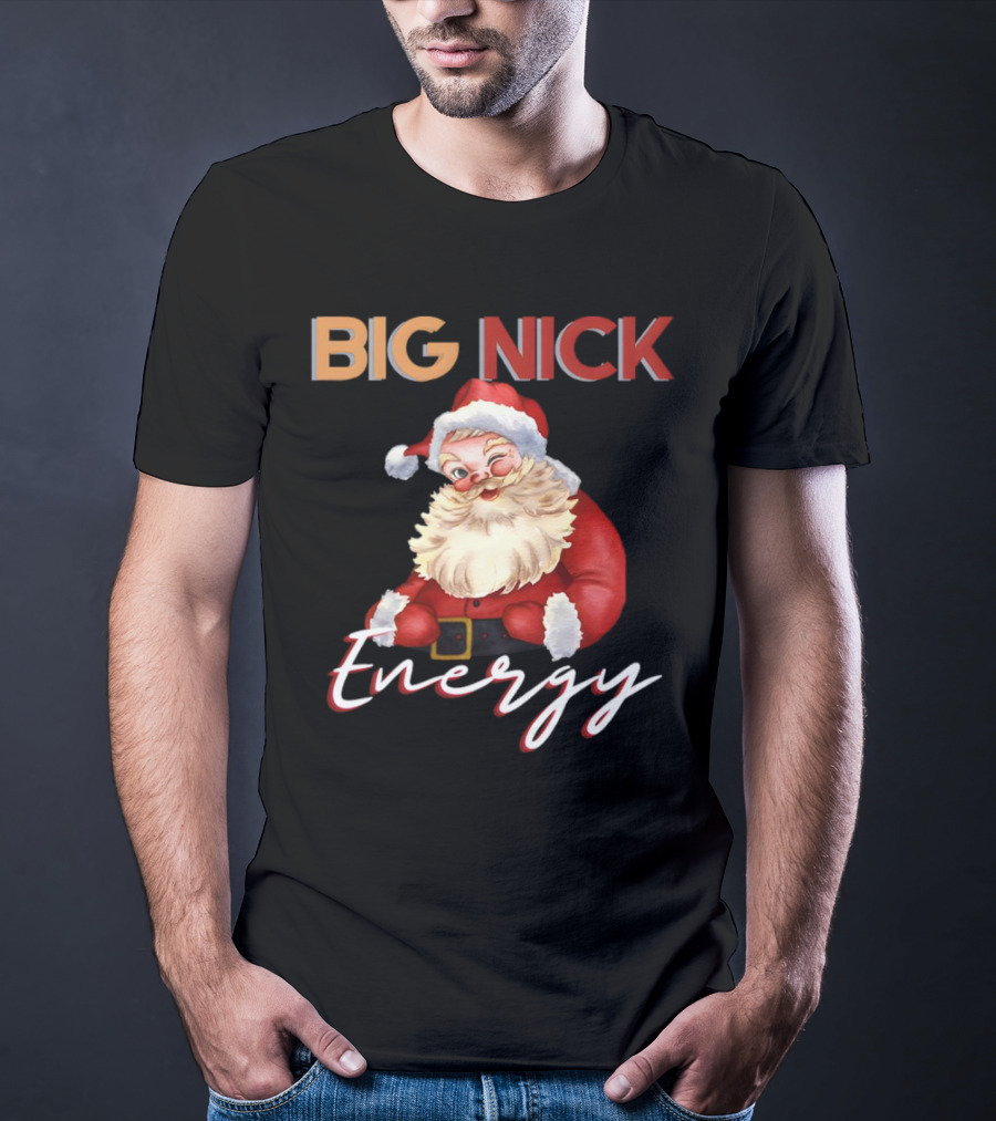 BIG NICK Energy Santa Christmas T-Shirt