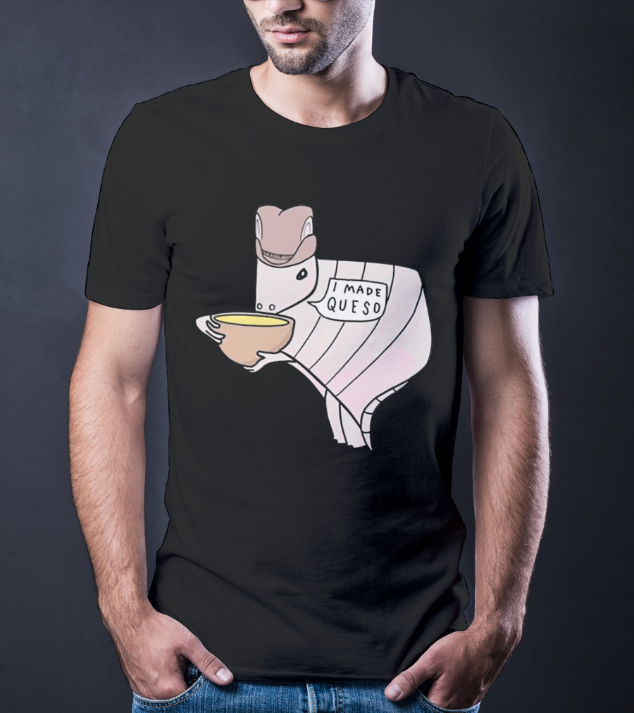 I Made Queso Armadillo With Cowboy Hat Holding Bowl T-Shirt