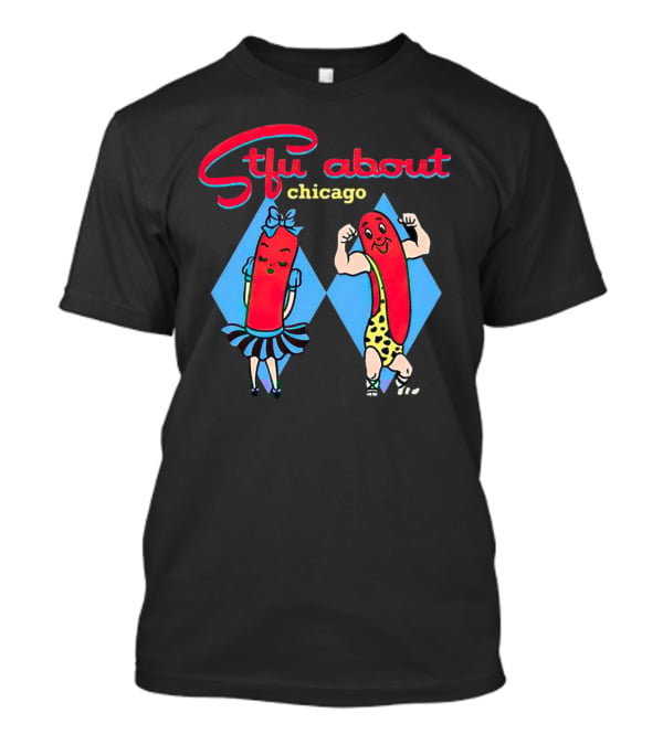 Sausage Stfu About Chicago Cartoon Characters T-Shirt