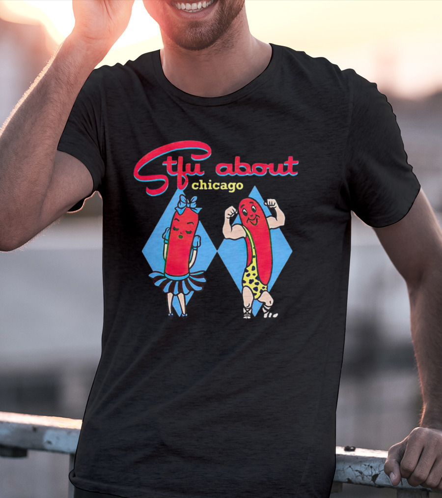 Sausage Stfu About Chicago Cartoon Characters T-Shirt