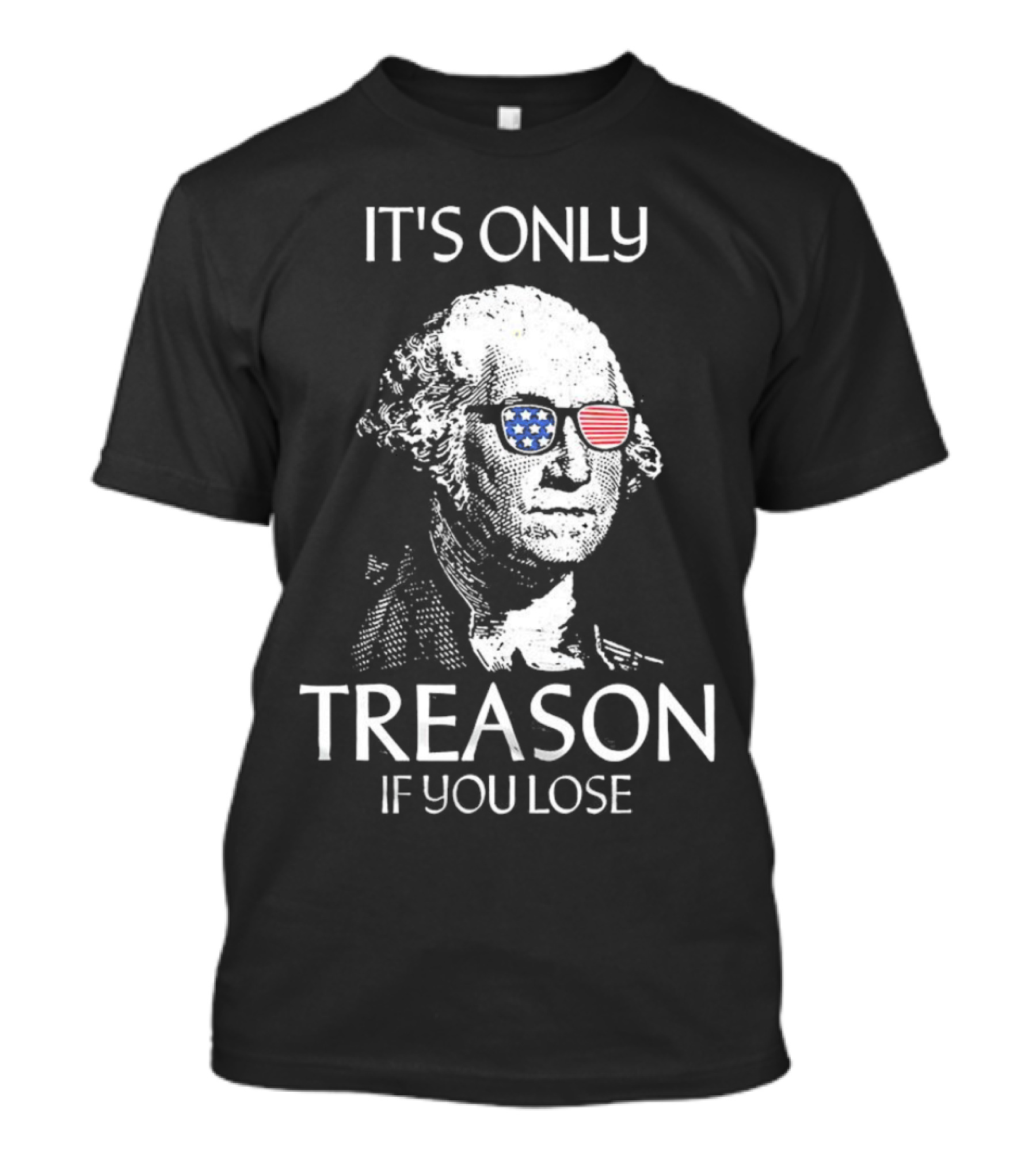 George Washington It's Only Treason If You Lose Retro American Flag Sunglasses T-Shirt