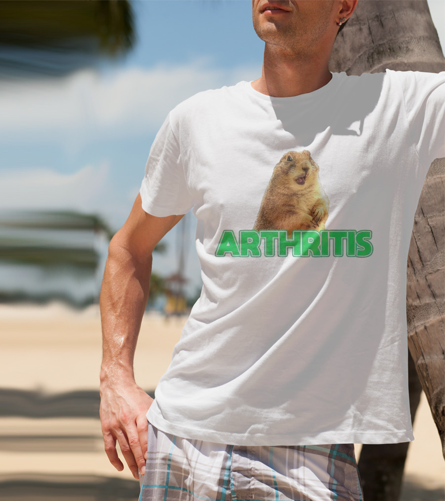 Arthritis Prairie Dog Silly Expression T-Shirt