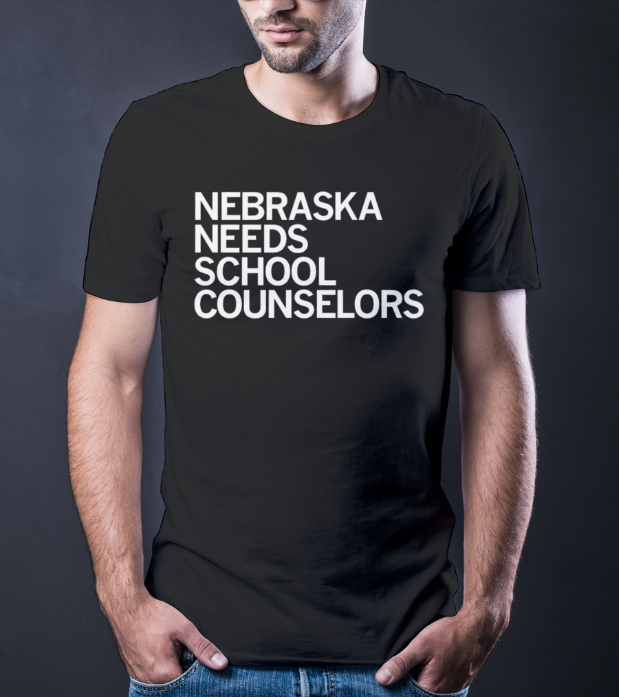 NEBRASKA NEEDS SCHOOL COUNSELORS T-Shirt