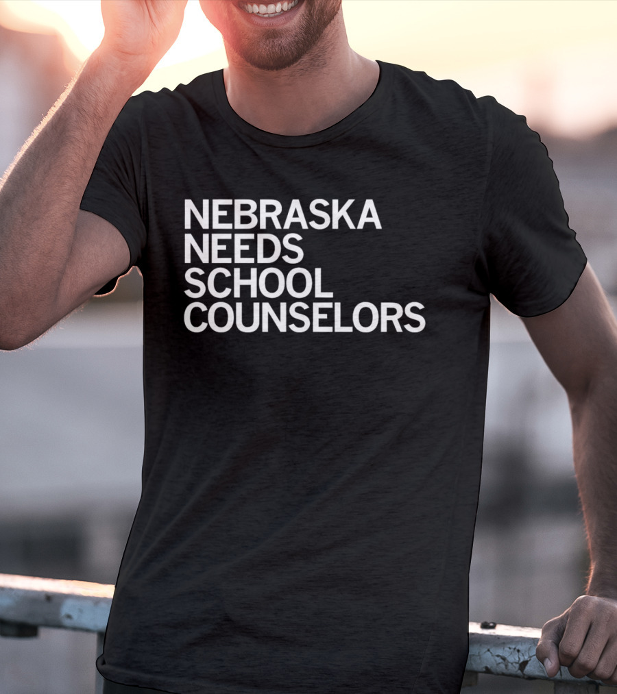 NEBRASKA NEEDS SCHOOL COUNSELORS T-Shirt