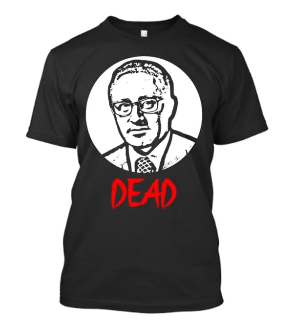Henry Kissinger Dead Black And White T-Shirt