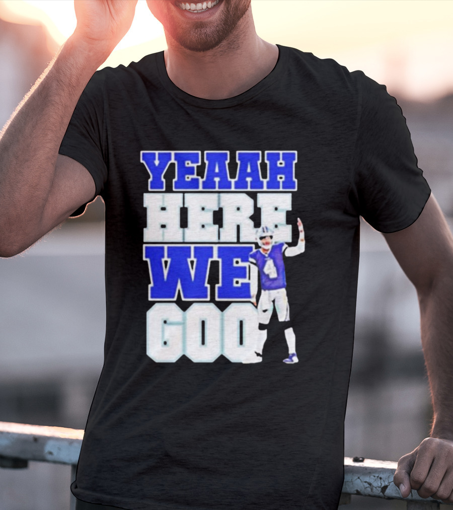 Yeaah Here We Go Dak Dallas Football Quarterback T-Shirt